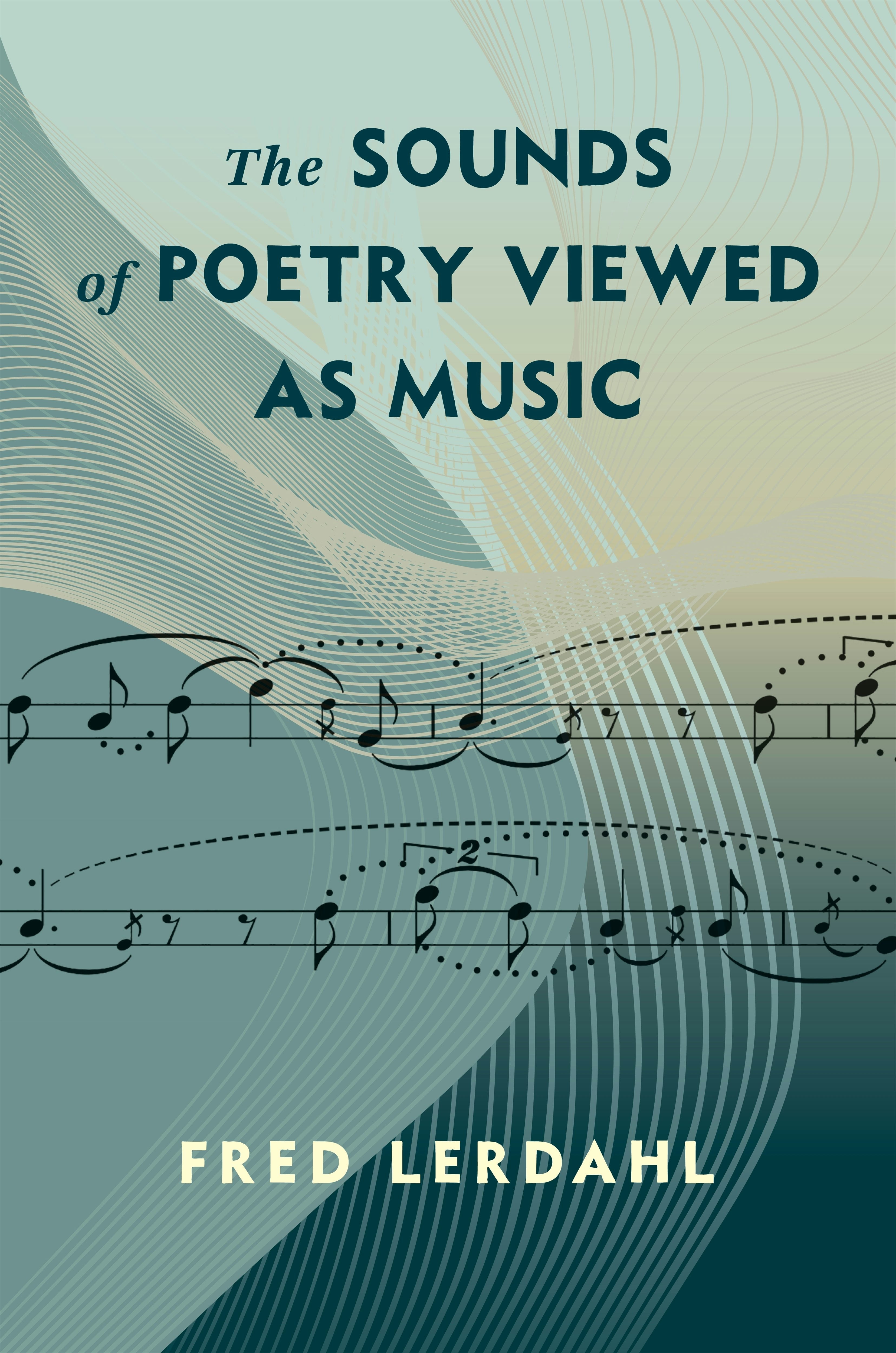 Book cover image for The Sounds of Poetry Viewed as Music ISBN: 9780231221184